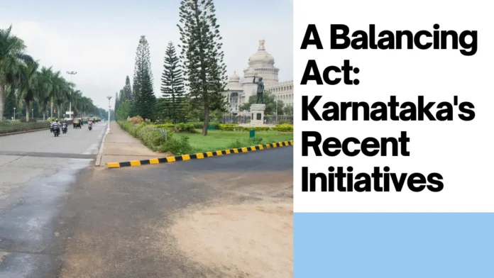 A Balancing Act: Evaluating Karnataka's Recent Initiatives