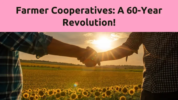 Farmer Cooperatives: Revolutionizing Agriculture for 60 Years
