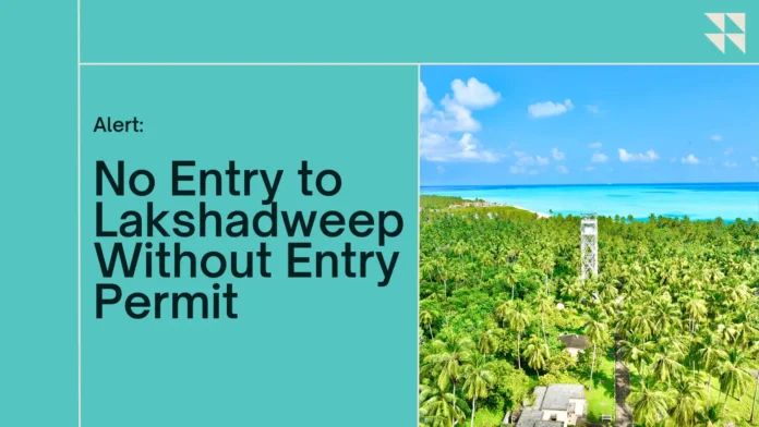 Lakshadweep 'No' entry to Lakshadweep if you don't have this in hand